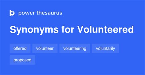volunteered thesaurus|VOLUNTEER .